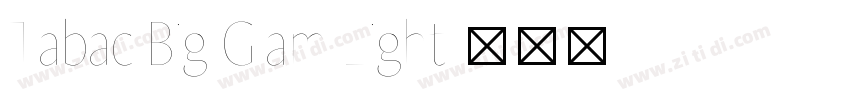 Tabac Big Glam Light字体转换